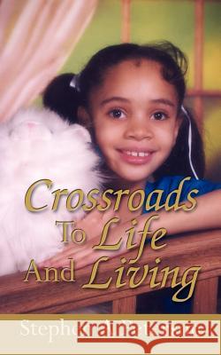 Crossroads To Life and Living Stephen A. Peterson 9781425935993