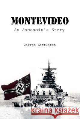 Montevideo: An Assassin's Story Littleton, Warren 9781425936181 Authorhouse