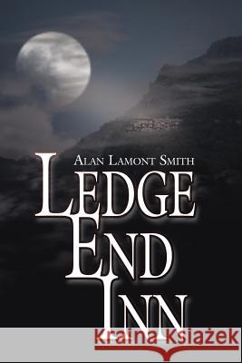 Ledge End Inn Alan Lamont Smith 9781425939007