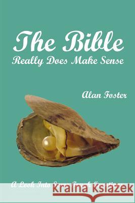 The Bible Really Does Make Sense Alan Foster 9781425939823