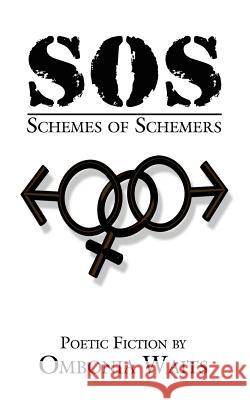 SOS-Schemes of Schemers Ombonia Waits 9781425940355 Authorhouse