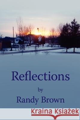 Reflections Randy Brown 9781425941581