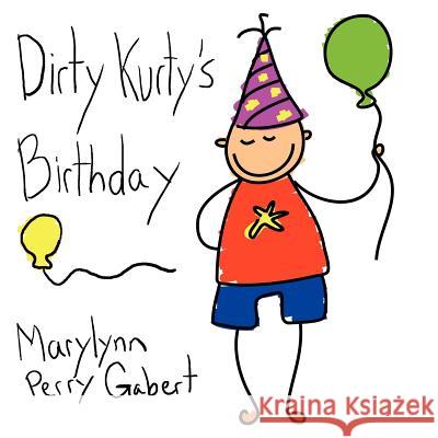 Dirty Kurty's Birthday Marylynn Perry Gabert 9781425941598 Authorhouse