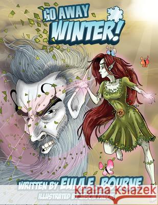 Go Away, Winter! Eula E. Bourne 9781425941789 Authorhouse