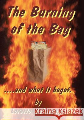 The Burning of the Bag and What it Begot Loretto Gubernatis 9781425941888 Authorhouse