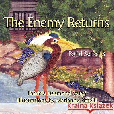The Enemy Returns: Pond Series 3 Vargo, Patricia Desmond 9781425942274 Authorhouse
