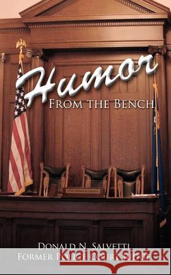 Humor From the Bench N. Salvetti Donal 9781425942526 Authorhouse