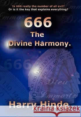 666: The Divine Harmony Hinde, Harry 9781425943226 Authorhouse