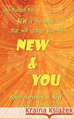 New & You John Marshall Mills 9781425944001 Authorhouse