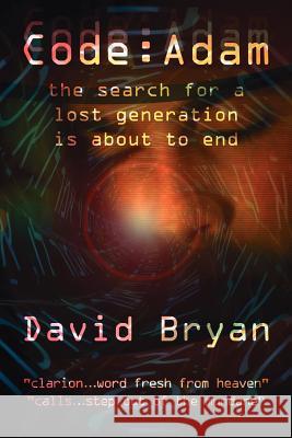 Code: ADAM: the search for a lost generation is about to end Bryan, David 9781425944094