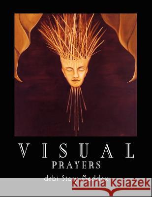 Visual Prayers Debi Story Maddox 9781425944117