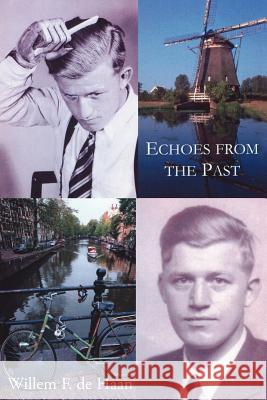 Echoes from the Past De Haan, Willem F. 9781425944346