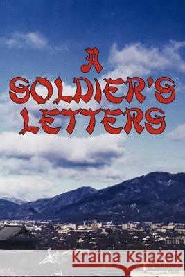 A Soldier's Letters Russell A. Working 9781425945985