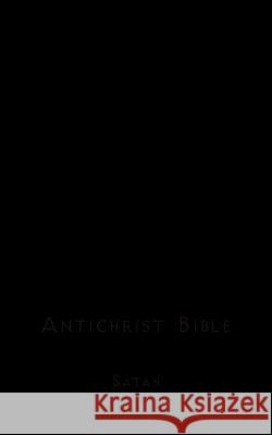 Antichrist Bible Satan 9781425946180