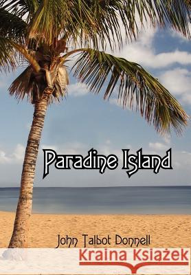 Paradine Island John Talbot Donnell 9781425946487