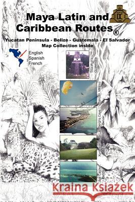 Maya Latin and Caribbean Routes Landa L. Marik 9781425946616