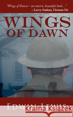 Wings Of Dawn Edwin Lewis 9781425946630