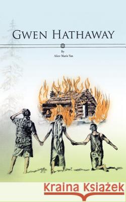 Gwen Hathaway Alice Marie Yax 9781425946753 Authorhouse