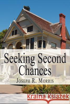 Seeking Second Chances Joseph R. Morris 9781425947088