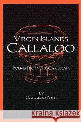 V.I. Callaloo: Poems from the Caribbean Callaloo Poets, Poets 9781425947378 Authorhouse