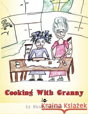 Cooking With Granny Nicole Dobbins 9781425949082