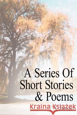 A Series Of Short Stories and Poems Torme, T. K. 9781425950101