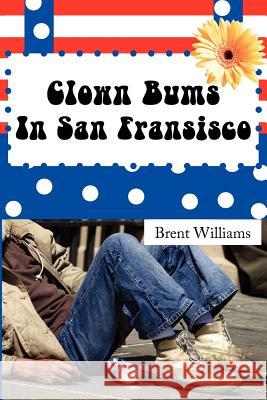 Clown Bums In San Fransisco Brent Williams 9781425950118