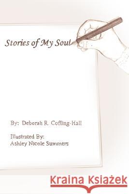 Stories of My Soul Deborah R. Coffing-Hall 9781425950675 Authorhouse