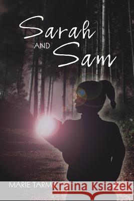 Sarah and Sam Marie Tarmy 9781425950873 Authorhouse