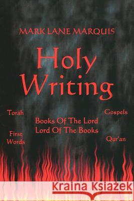 Holy Writing: Books of the Lord, Lord of the Books Marquis, Mark Lane 9781425951092 Authorhouse