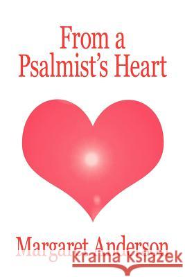 From a Psalmist's Heart Margaret Anderson 9781425951405