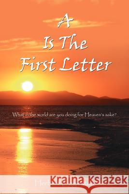 A Is The First Letter Eggleston Herber 9781425951436