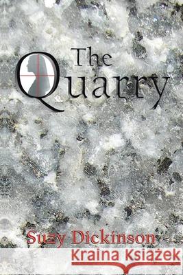 The Quarry Suzy Dickinson 9781425951726