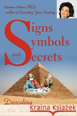 Signs Symbols and Secrets: Decoding the Da Vinci Code Harra, Carmen 9781425952570