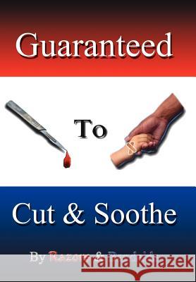 Guaranteed To Cut and Soothe And Bandaids Razor 9781425953058