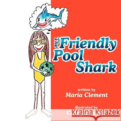 The Friendly Pool Shark Maria Clement 9781425954710