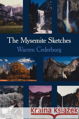 The Mysemite Sketches Warren Cederborg 9781425954956 Authorhouse