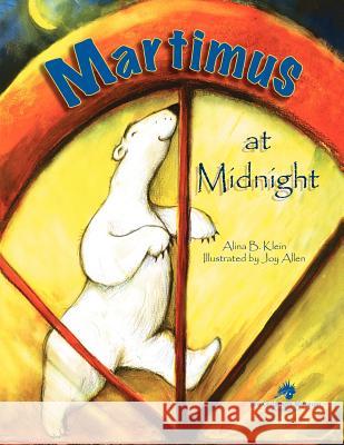 Martimus at Midnight Museum Guil Children' Alina B. Klein Joy Allen 9781425955281 Authorhouse