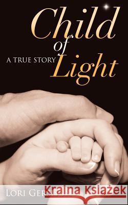 Child of Light Lori Gershon 9781425956073 Authorhouse