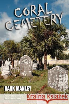 Coral Cemetery Hank Manley 9781425957650 Authorhouse