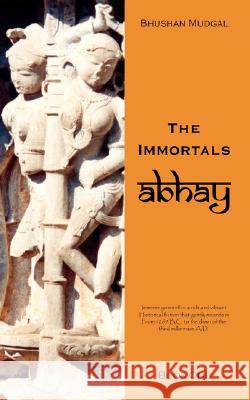 The Immortals: Book 1 Abhey Mudgal, Bhushan 9781425957681