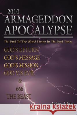 2010 Armageddon Apocalypse I. Eric 9781425957957 Authorhouse