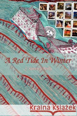 A Red Tide In Winter S. Sweeney Reilly 9781425958527 Authorhouse