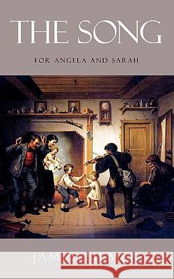 The Song: For Angela and Sarah Filmer, James 9781425958695