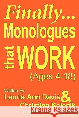 Finally...Monologues That Work (Ages 4-18) Davis, Laurie Ann 9781425959876 Authorhouse