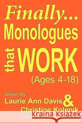 Finally...Monologues That Work (Ages 4-18) Davis, Laurie Ann 9781425959876 Authorhouse