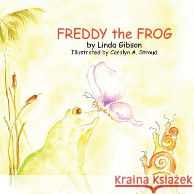 FREDDY the FROG Linda Gibson 9781425961916 AuthorHouse