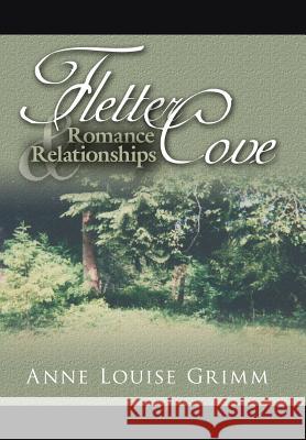 Fletter Cove: Romance and Relationships Grimm, Anne Louise 9781425962135