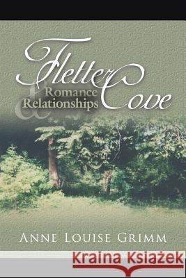 Fletter Cove: Romance and Relationships Grimm, Anne Louise 9781425962142