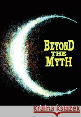 Beyond the Myth Teddy Begay 9781425962562